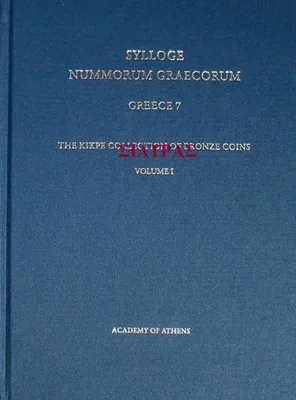 SYLLOGE NUMMORUM GRAECORUM: Greece - 7: The KIKPE Collection of Bronze Coins, VOL. I