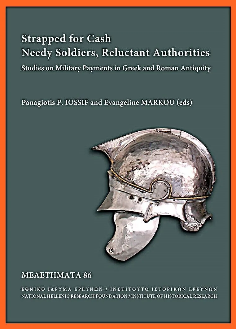 Strapped for Cash - Needy Soldiers, Reluctant Authorities - Studies on Military Payments in Greek and Roman Antiquity