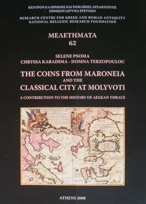 The Coins from Maroneia and the Classical City at Molyvoti - A Contribution to the History of Aegean Thrace