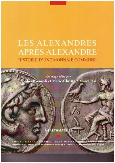 Les alexandres après Alexandre - Histoire d’une monnaie commune
