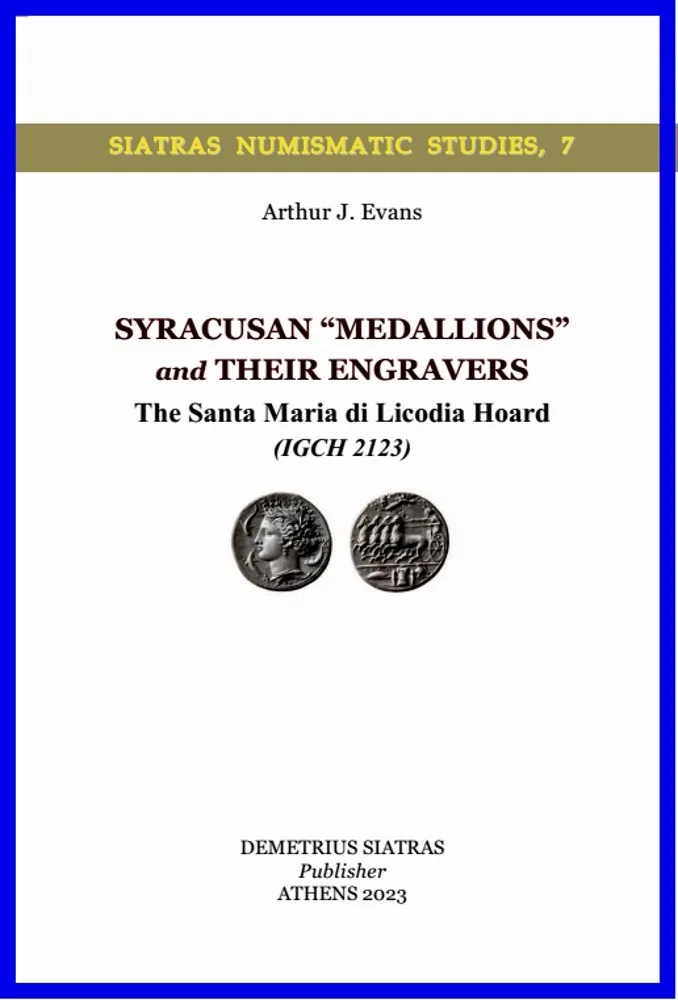 SYRACUSAN “MEDALLIONS” and THEIR ENGRAVERS - The Santa Maria di Licodia Hoard (IGCH 2123)