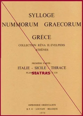 Sylloge Nummorum Graecorum (Grèce) [1]: Collection Réna H. Evelpidis, Athènes - Deuxième partie: Macédoine - Thessalie - Illyrie - Épire - Corcyra
